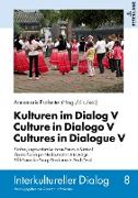 Kulturen im Dialog V ¿ Culture in Dialogo V ¿ Cultures in Dialogue V