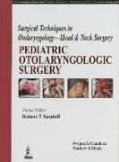 Surgical Techniques in Otolaryngology - Head & Neck Surgery: Pediatric Otolaryngologic Surgery