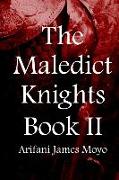 The Maledict Knights: Book II