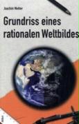 Grundriss eines rationalen Weltbildes