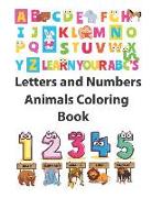 Letters and Numbers Animals Coloring Book: Animals Coloring: Children Activity Books for Kids Ages 2-4, 4-8, Boys, Girls Learn the English Alphabet Le