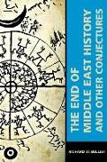 The End of Middle East History and Other Conjectures