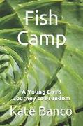 Fish Camp: A Young Girl's Journey to Freedom