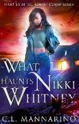 What Haunts Nikki Whitney: Story 2.5