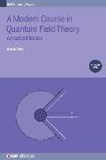 Modern Course in Quantum Field Theory: Advanced Topics