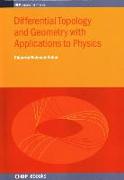 Differential Topology and Geometry with Applications to Physics