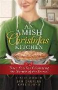 An Amish Christmas Kitchen: Three Novellas Celebrating the Warmth of the Season