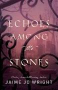 Echoes Among the Stones