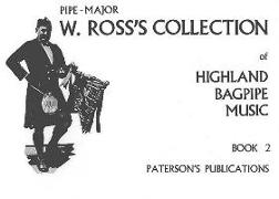 W. Ross's Collection of Highland Bagpipe Music: Book 2