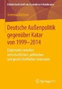 Deutsche Außenpolitik gegenüber Katar von 1999-2014