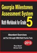 Georgia Milestones Assessment System Math Workbook for Grade 5: Abundant Exercises and Two Full-Length Gmas Math Practice Tests