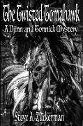 The Twisted Tomahawk: A Djinn and Tonnick Mystery