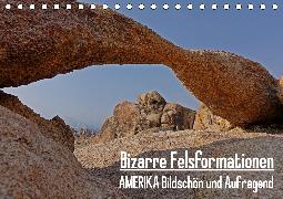 Bizarre Felsformationen. AMERIKA Bildschön und Aufregend. Eine Reise durch faszinierende Landschaften der USA (Tischkalender 2020 DIN A5 quer)