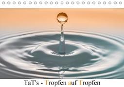 TaT's - Tropfen auf Tropfen (Tischkalender 2020 DIN A5 quer)