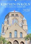 Kirchen in Köln - Highlights und Geheimtipps (Wandkalender 2020 DIN A2 hoch)