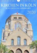 Kirchen in Köln - Highlights und Geheimtipps (Wandkalender 2020 DIN A4 hoch)