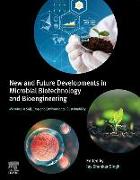 New and Future Developments in Microbial Biotechnology and Bioengineering