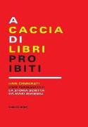 A Caccia Di Libri Proibiti