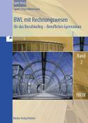 BWL mit Rechnungswesen für das Berufskolleg - Berufliches Gymnasium - Band 2. Ausgabe NRW