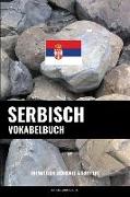 Serbisch Vokabelbuch: Thematisch Gruppiert & Sortiert