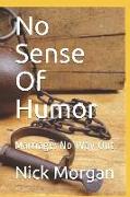 No Sense of Humor: Marriage: No Way Out