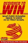 Designed to Win: What Every Business Needs to Know to Go Truly Global (Dhl's 50 Years)