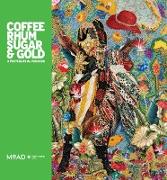 Coffee, Rhum, Sugar & Gold
