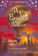 Pop the Bronze Balloon Volume 3