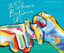The Silence Between Us: I See You. Now Hear Me