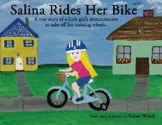 Salina Rides Her Bike: A True Story of a Little Girl's Determination to Take Off Her Training Wheels