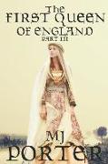 The First Queen of England Part 3