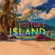 Lottery Island: A Novel, Based on a True Story