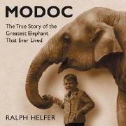 Modoc: The True Story of the Greatest Elephant That Ever Lived