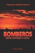 Bomberos: Entre Infiernos Y Cielos