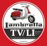 Lambretta Tv/Li Scooterlinea: Terza Serie Storia, Modelli E Documenti / Series 3 History, Models and Documentation