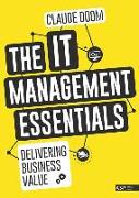 The It Management Essentials: Delivering Business Value