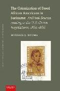 The Colonization of Freed African Americans in Suriname: Archival Sources Relating to the U.S. Dutch Negotiations, 1860-1866