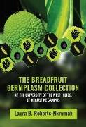 The Breadfruit Germplasm Collection at the University of the West Indies, St Augustine Campus