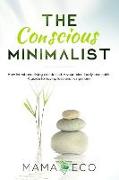 The Conscious Minimalist-: How to Declutter Your Mind and Life While Saving Money: A Guide on How to Spend Less and Live More