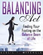 Balancing ACT: Finding Your Footing on the Balance Beam of Life