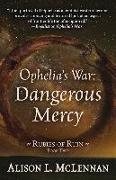 Ophelia's War: Dangerous Mercy