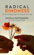 Radical Kindness: The Life-Changing Power of Giving and Receiving