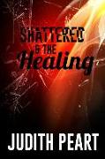 The Shattered and the Healing