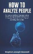 How to Analyze People: 5 Minutes for Read Body Language, Analyze Personality Type and Better Manage Your Relations. Learn the Secrets to Huma