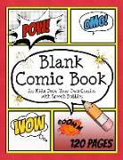 Blank Comic Book for Kids: Draw Your Own Comics with Speech Bubbles: Create Your Own Comic Cartoons. 120 Page Comic Journal Filled with Blank Com