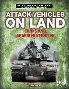 Attack Vehicles on Land: Tanks and Armored Fighting Vehicles