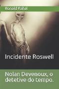 Nolan Devenoux, O Detetive Do Tempo.: Incidente Roswell