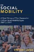 On Social Mobility: A Brief History of First-Generation College Students@michigan: 2007 to 2019