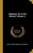 Alphonse, Ou Le Fils Naturel, Volume 2