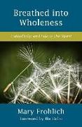 Breathed Into Wholeness: Catholicity and Life in the Spirit